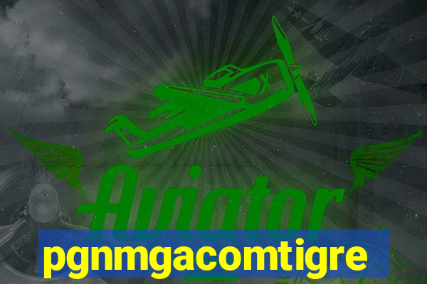 pgnmgacomtigre