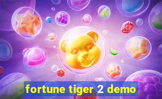 fortune tiger 2 demo