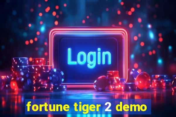 fortune tiger 2 demo