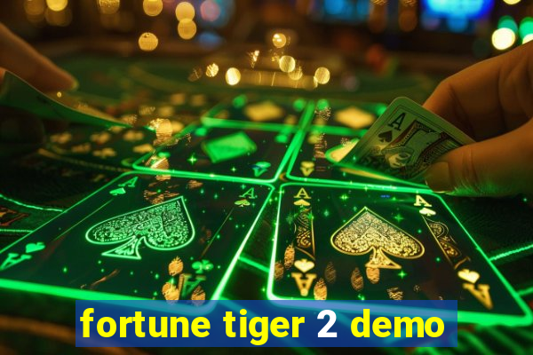 fortune tiger 2 demo