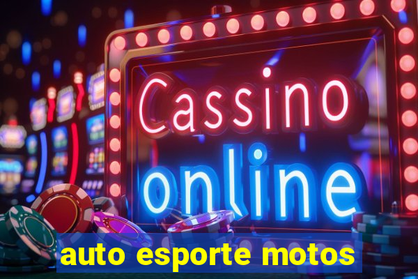 auto esporte motos