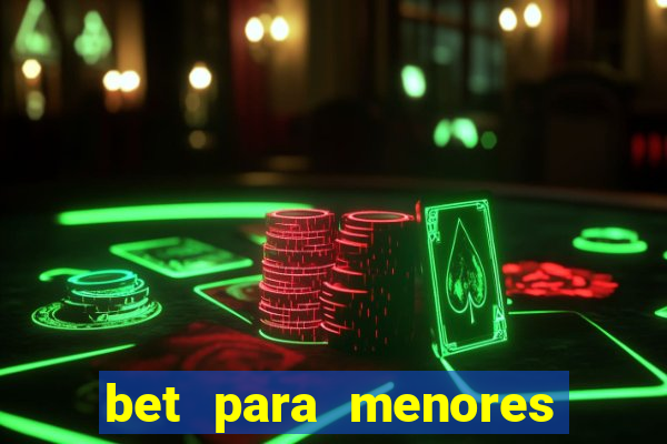 bet para menores de idade