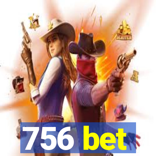 756 bet