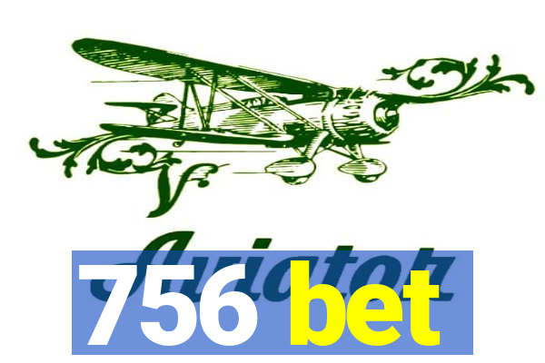 756 bet