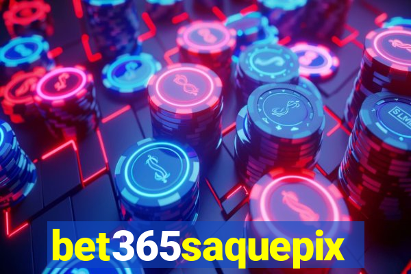 bet365saquepix