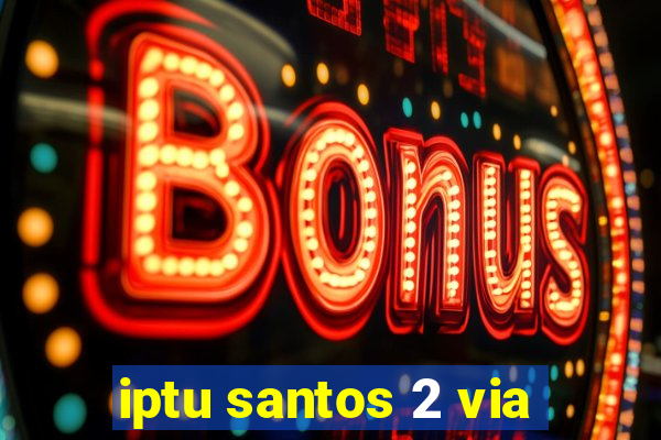 iptu santos 2 via