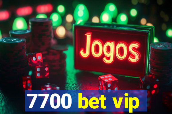 7700 bet vip