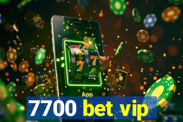 7700 bet vip