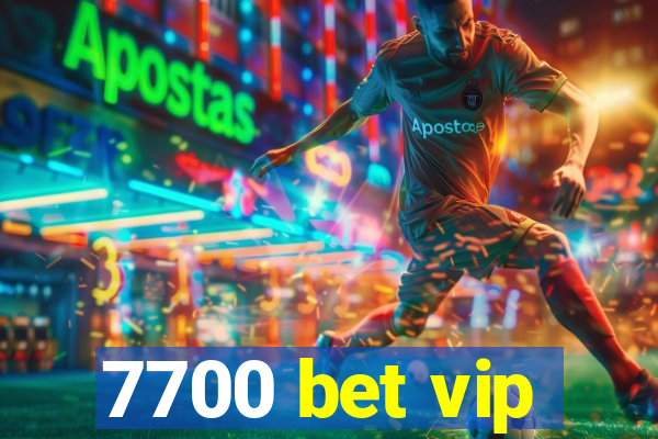 7700 bet vip