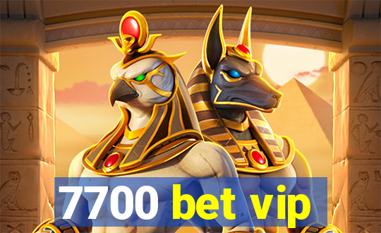 7700 bet vip