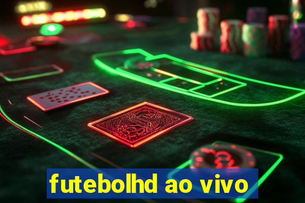 futebolhd ao vivo