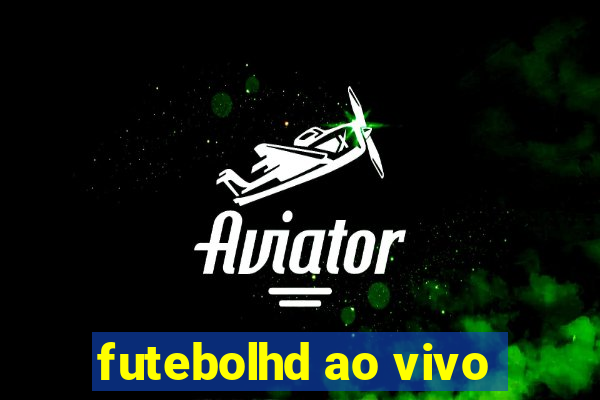 futebolhd ao vivo