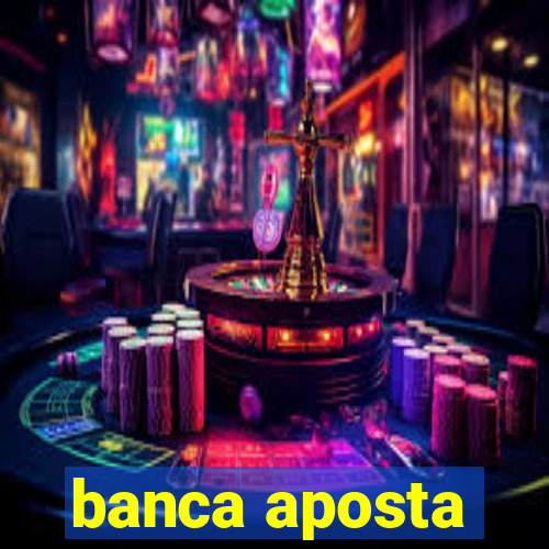 banca aposta