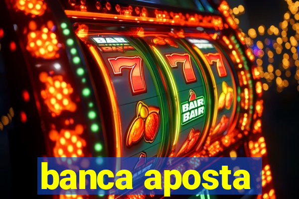 banca aposta