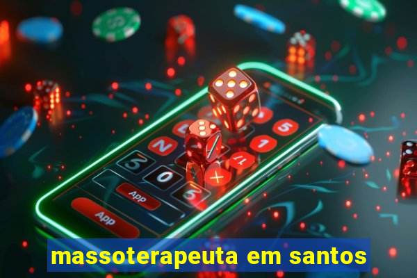 massoterapeuta em santos