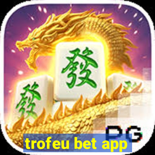 trofeu bet app