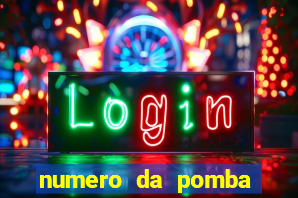 numero da pomba jogo do bicho