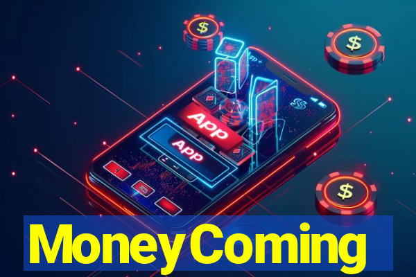 MoneyComing