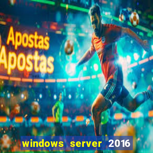 windows server 2016 download iso