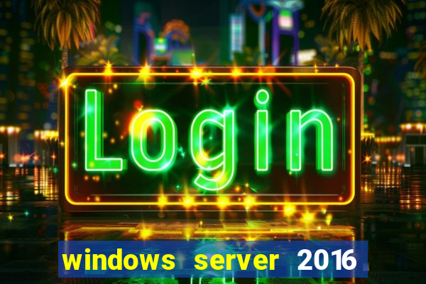 windows server 2016 download iso