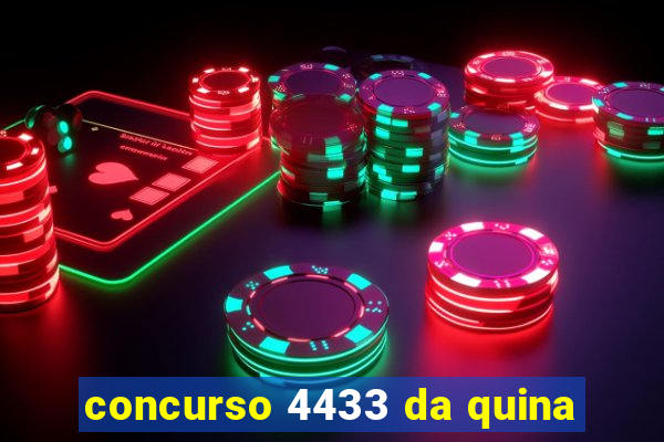 concurso 4433 da quina