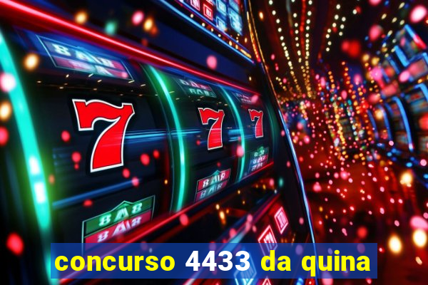 concurso 4433 da quina