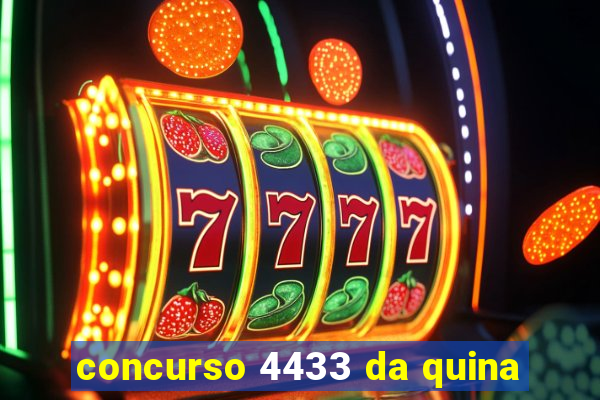 concurso 4433 da quina