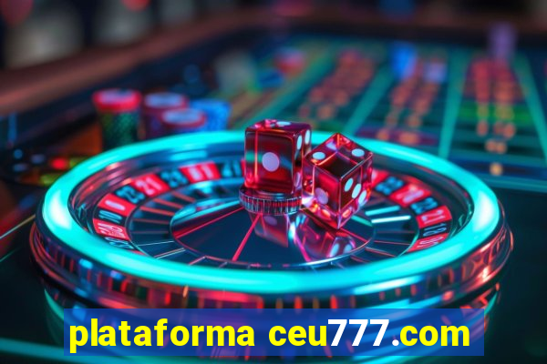 plataforma ceu777.com