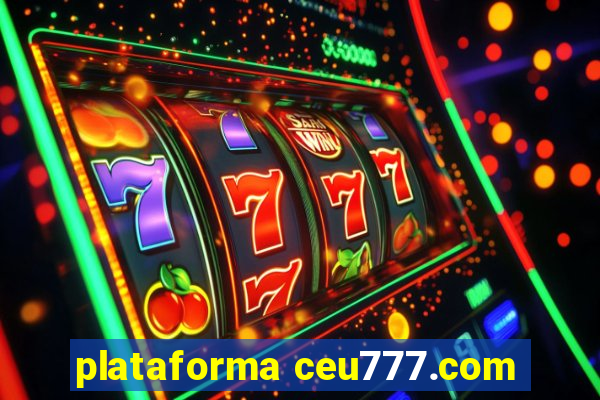 plataforma ceu777.com