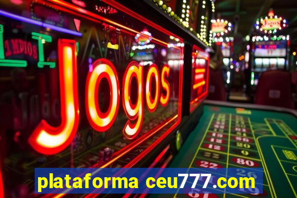 plataforma ceu777.com