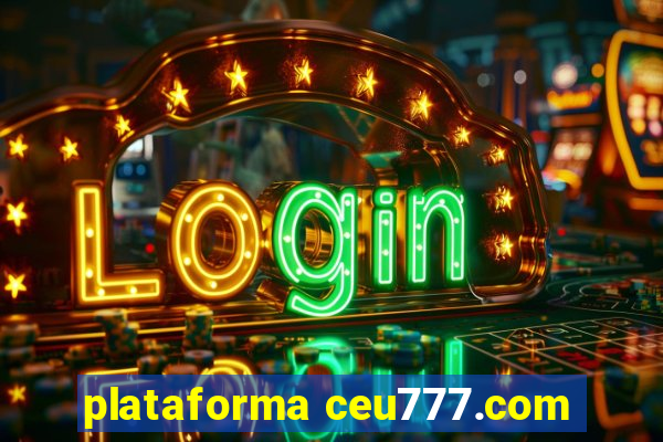 plataforma ceu777.com