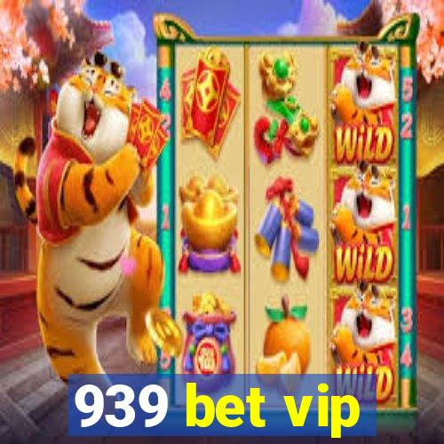 939 bet vip