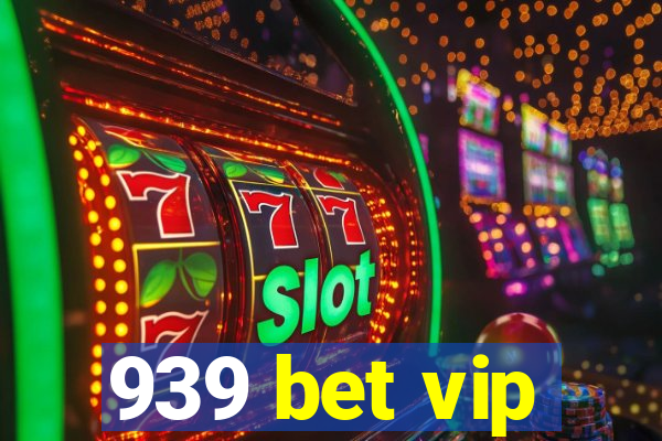 939 bet vip