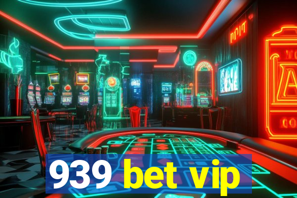 939 bet vip