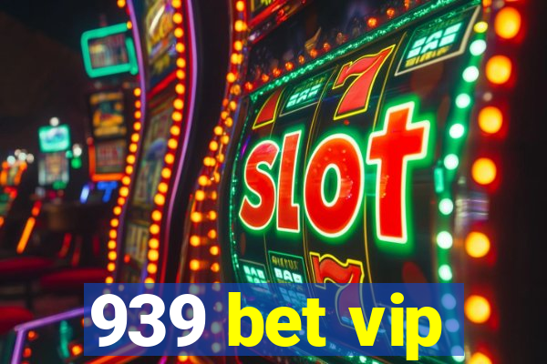 939 bet vip