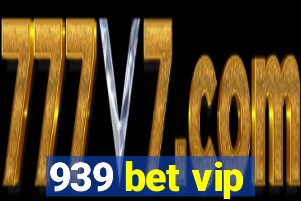 939 bet vip