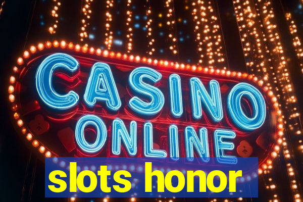 slots honor