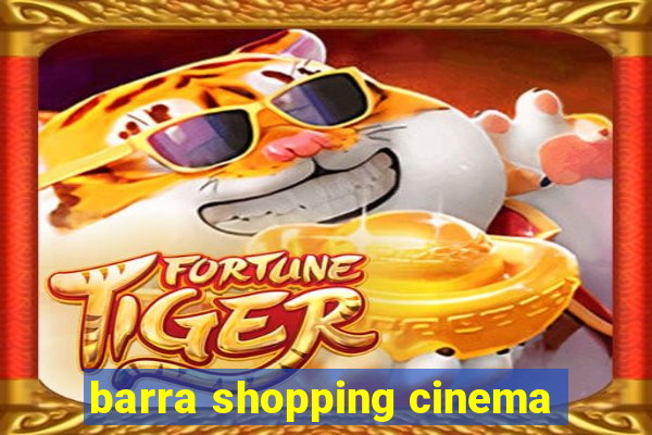 barra shopping cinema