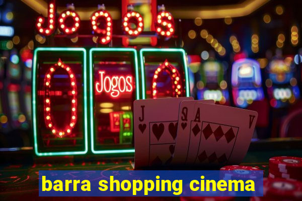 barra shopping cinema