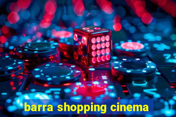 barra shopping cinema