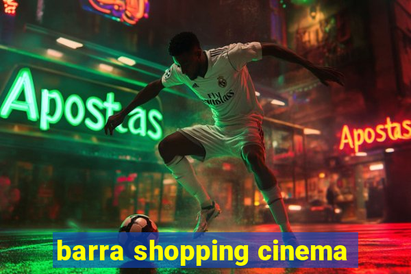 barra shopping cinema