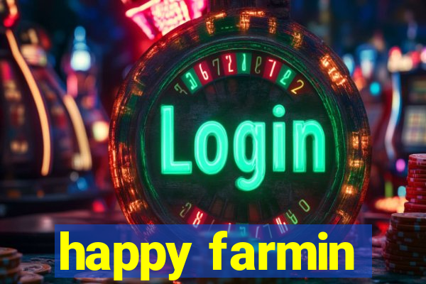 happy farmin