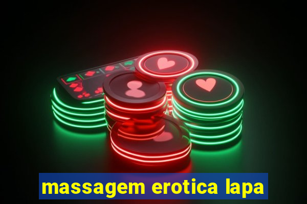 massagem erotica lapa