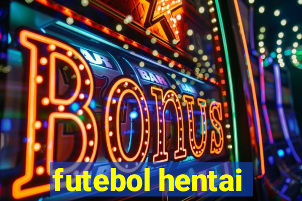 futebol hentai