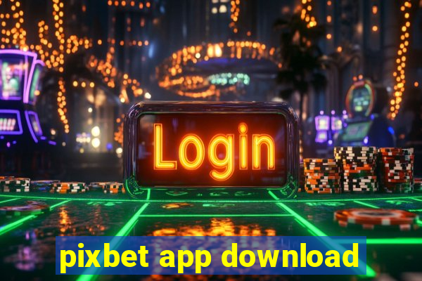 pixbet app download