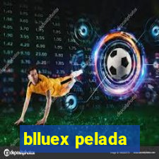 blluex pelada