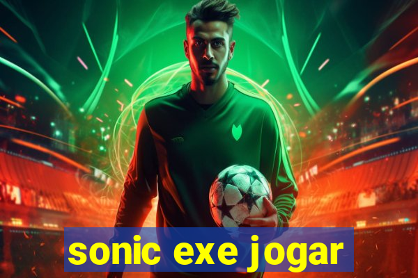 sonic exe jogar