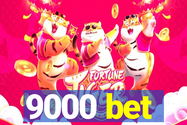 9000 bet