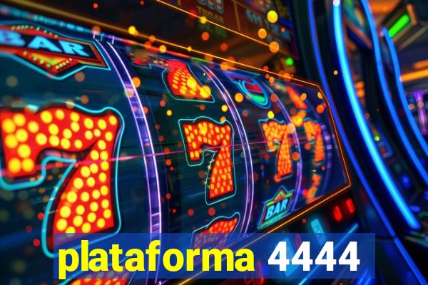 plataforma 4444