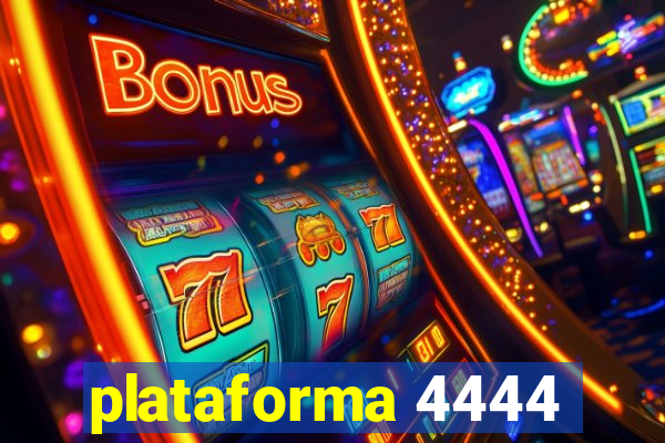 plataforma 4444